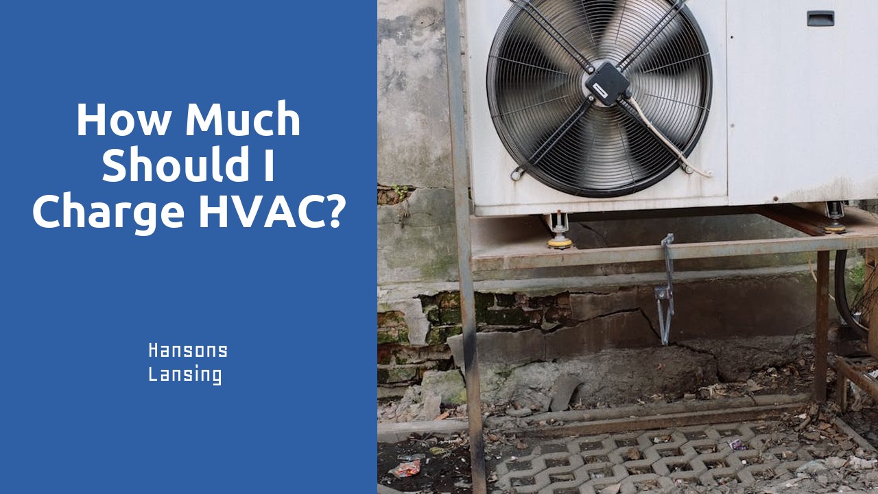 How much should I charge HVAC?