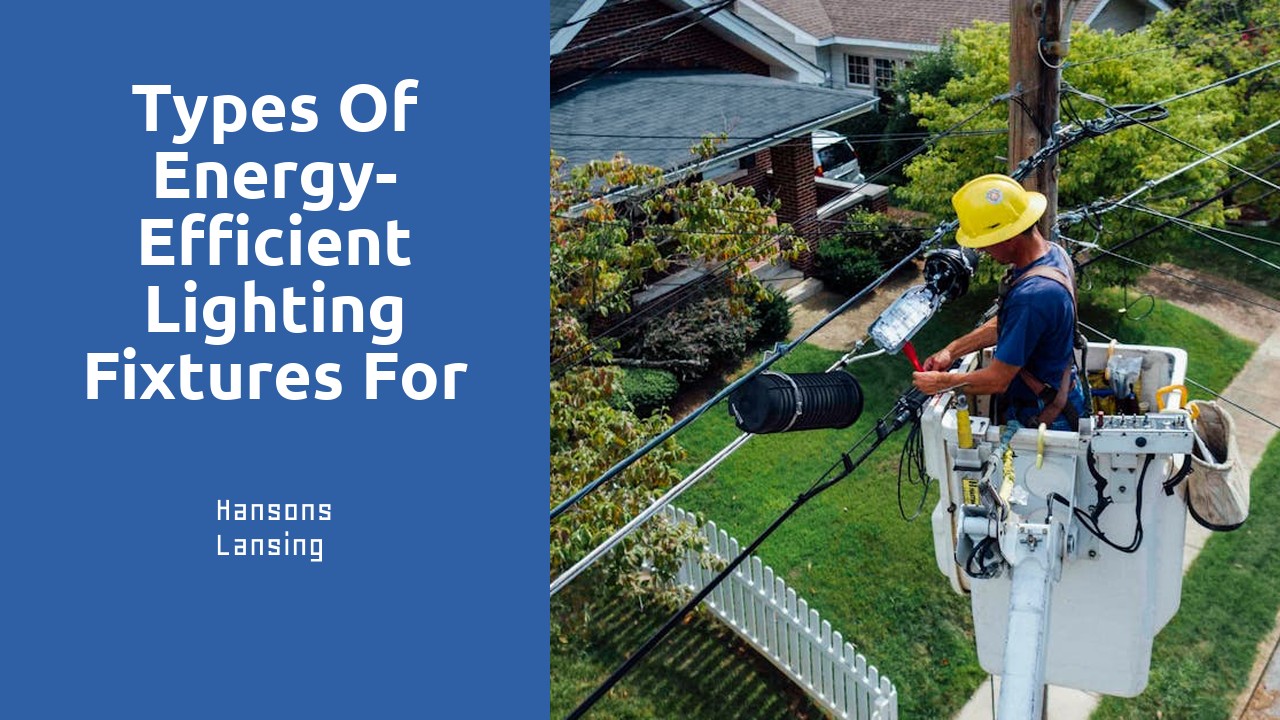 Types of Energy-Efficient Lighting Fixtures for Commercial Use